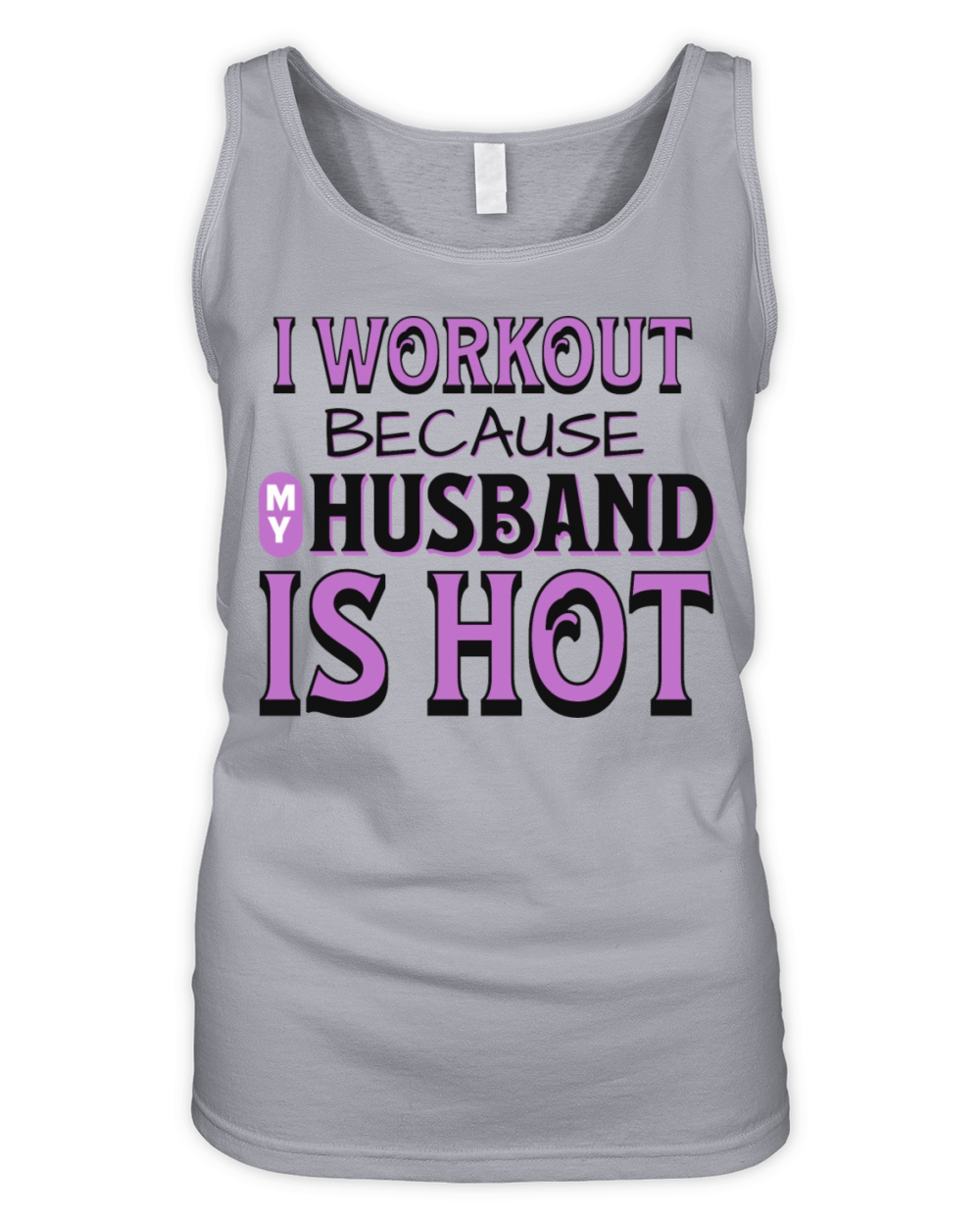 I Workout Because My Husband Is Hot Funny Gym Wife Organic Women's Tank Top