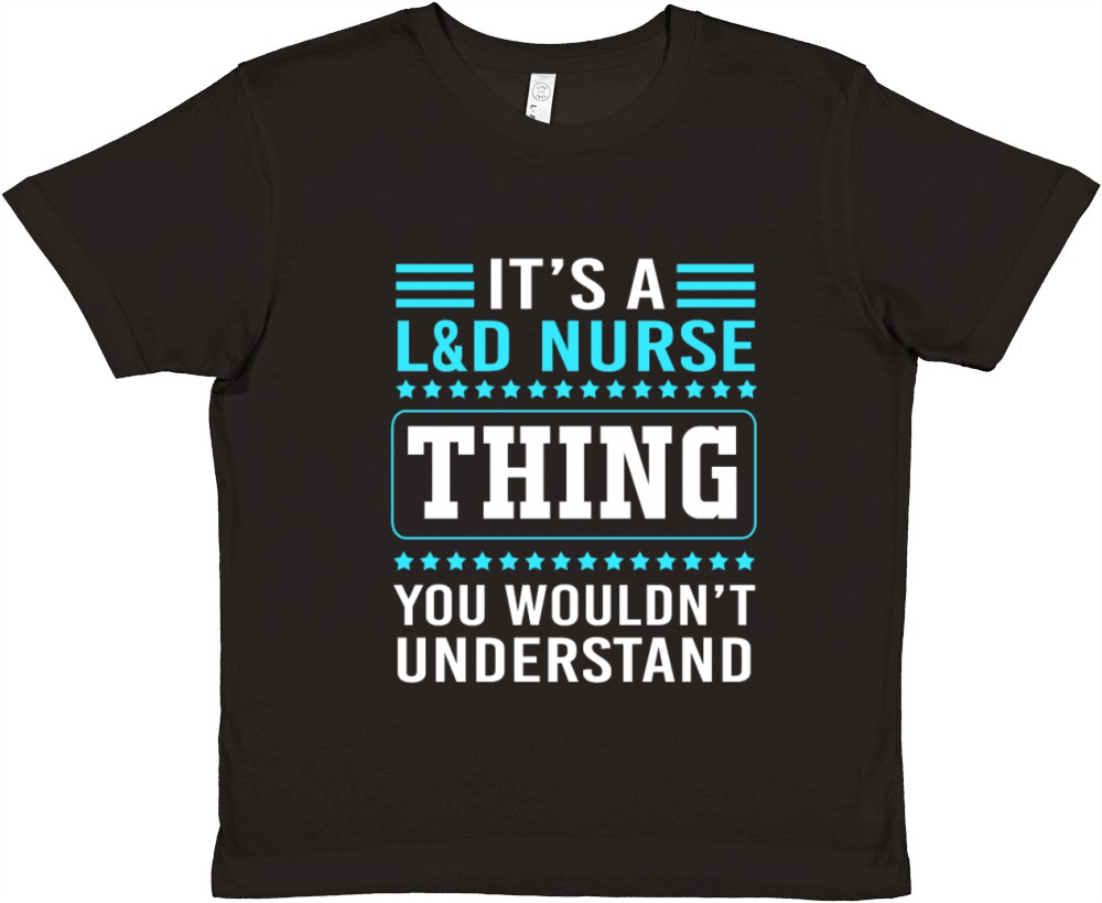 Funny Nursing Humor Labor And Delivery Nurse Thing Premium Kids Crewneck T-shirt