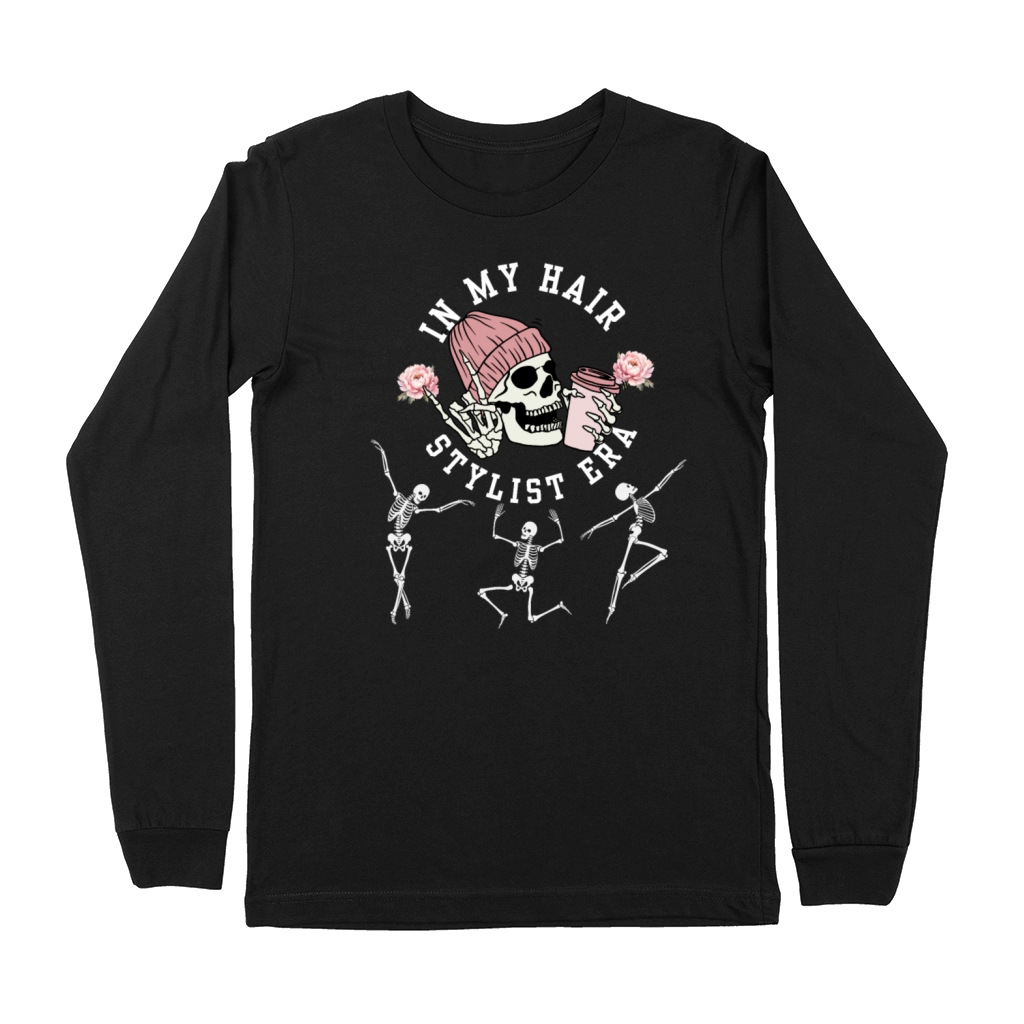 In My Hair Stylist Era Hairstylist Dance Skeleton Premium Long Sleeve