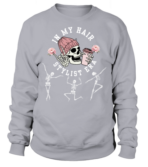 In My Hair Stylist Era Hairstylist Dance Skeleton Sweatshirt Unisex