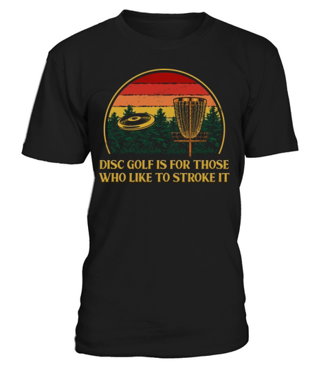 Disc Golf Go Stroke It Motivational Quote Golfer T-Shirt Unisex