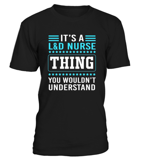 Funny Nursing Humor Labor And Delivery Nurse Thing T-Shirt Unisex