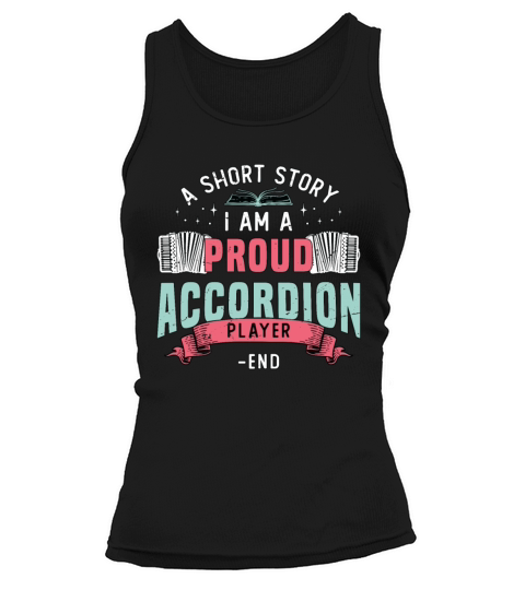 Accordion Player A Short Story I Am Accordionist Tank top Woman