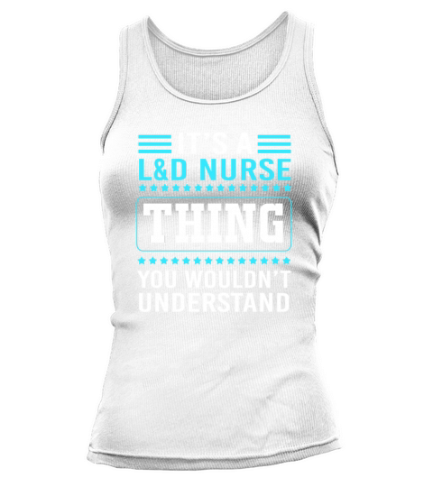 Funny Nursing Humor Labor And Delivery Nurse Thing Tank top Woman