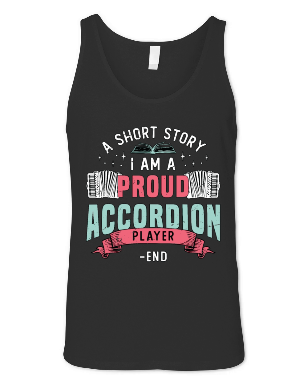 Accordion Player A Short Story I Am Accordionist Unisex Jersey Tank
