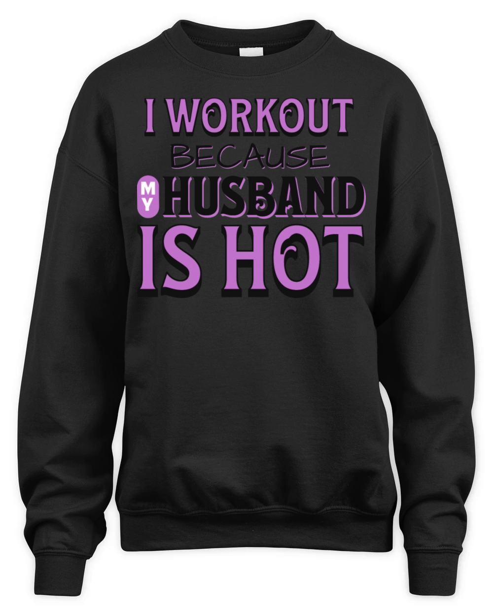 I Workout Because My Husband Is Hot Funny Gym Wife Unisex Premium Crewneck Sweatshirt