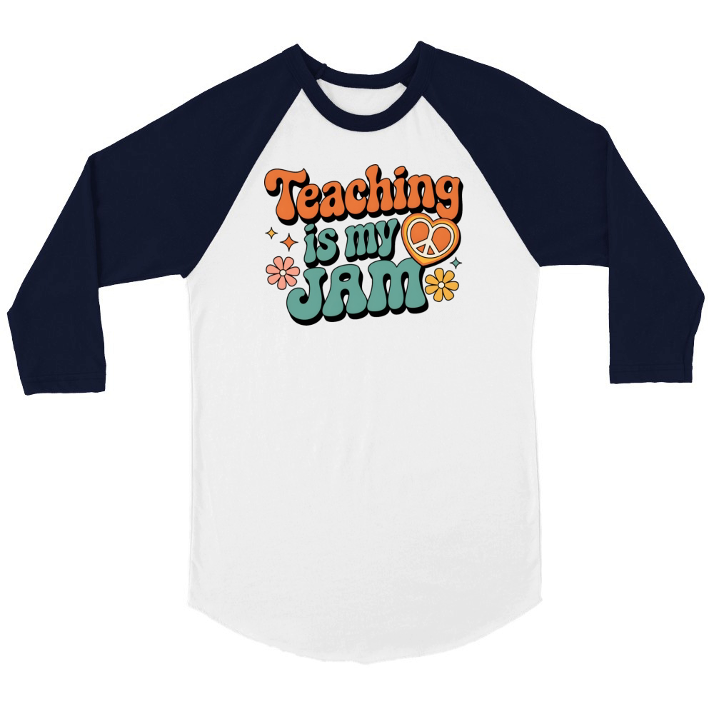 quotes Teaching is my jam Unisex ¾ sleeve Raglan T-shirt