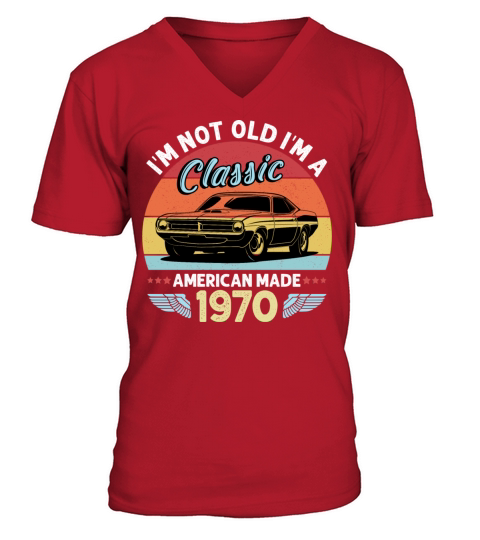 Im Not Old Im A Classic American Made 1970 V-Neck T-shirt