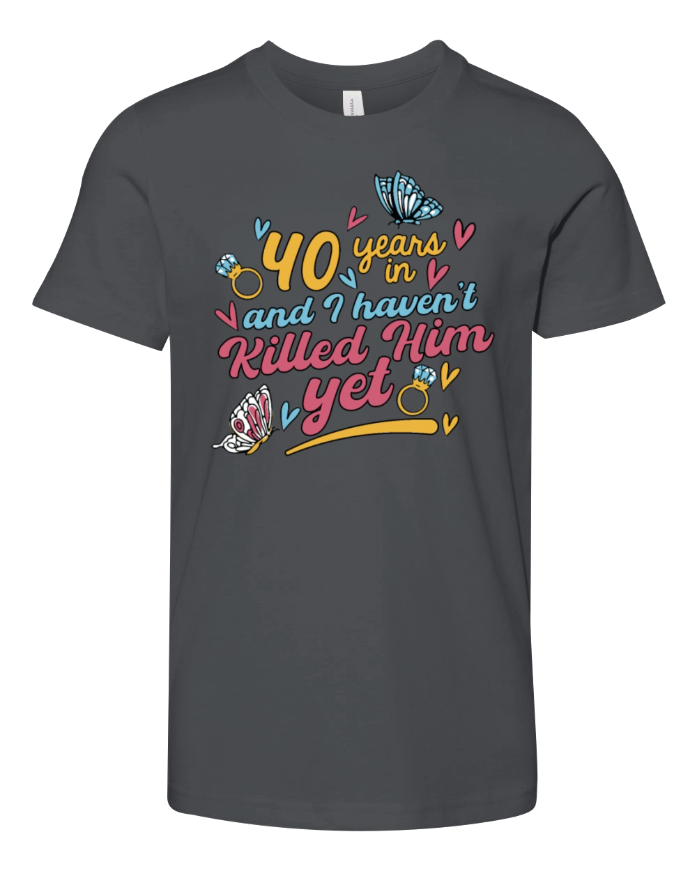 40 Years In And I Havent Killed Him Yet Youth Unisex Jersey Tee
