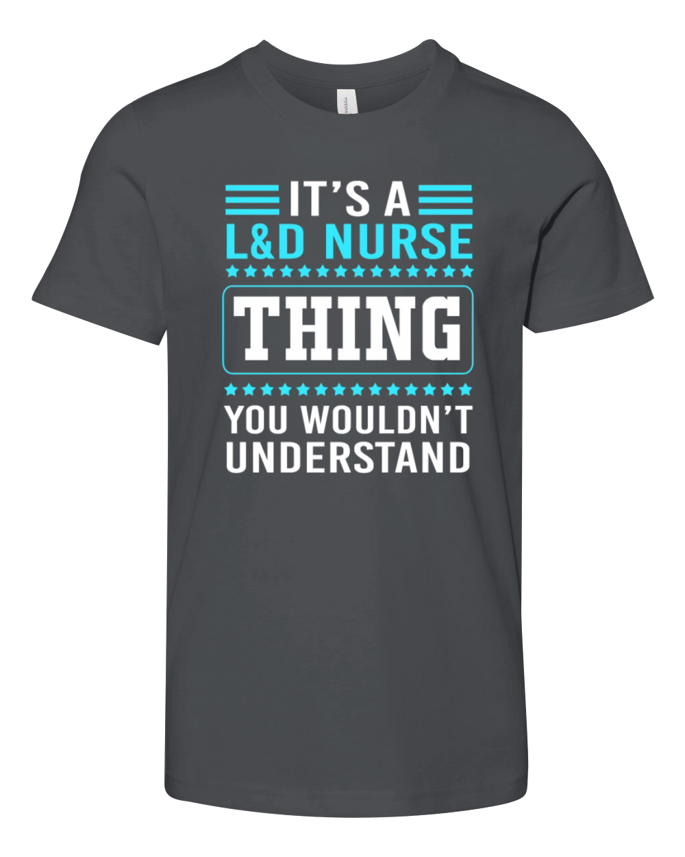 Funny Nursing Humor Labor And Delivery Nurse Thing Youth Unisex Jersey Tee