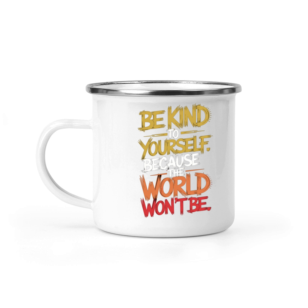 Be Kind to Yourself T-Shirt Camping Mug