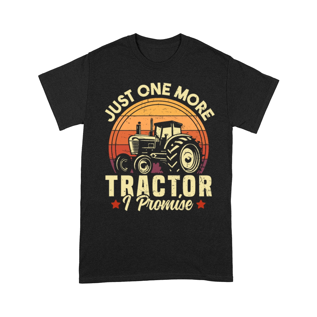 Just One More Tractor I Promise Farming Comfort T-shirt
