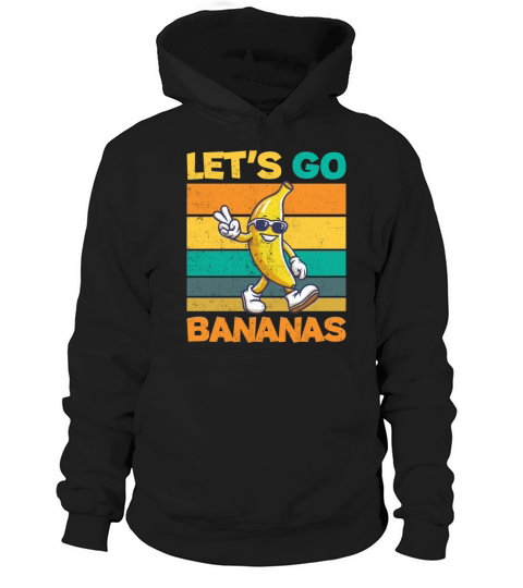 Let Go Banana Retro Vintage Funny Cool Banana Hoodie Unisex
