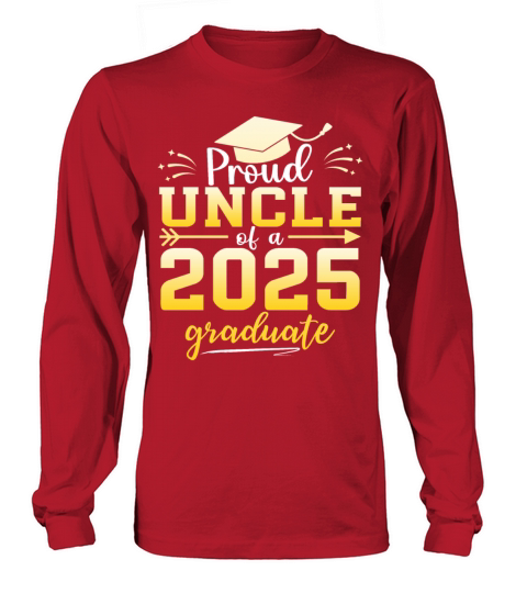 Proud Uncle Of A Class Of 2025 Graduate Graduation Long sleeved Unisex