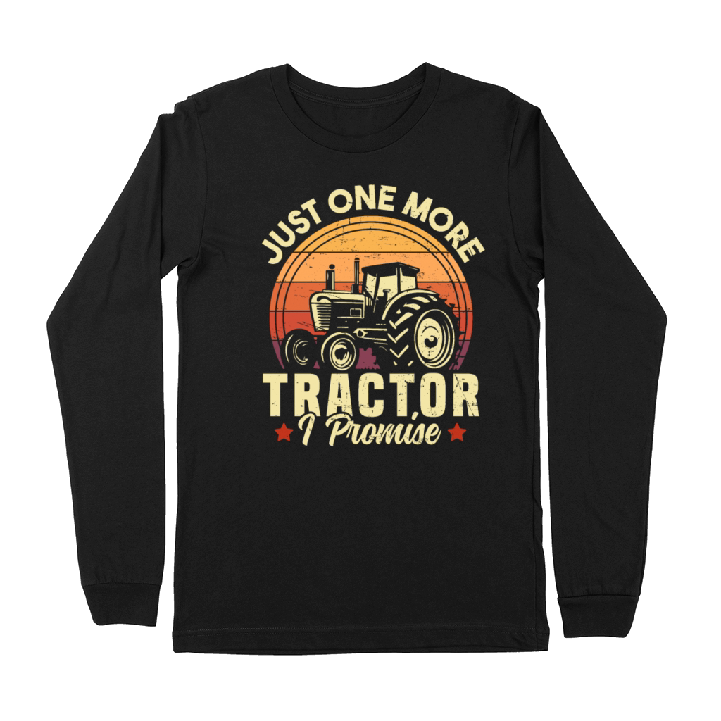 Just One More Tractor I Promise Farming Premium Long Sleeve