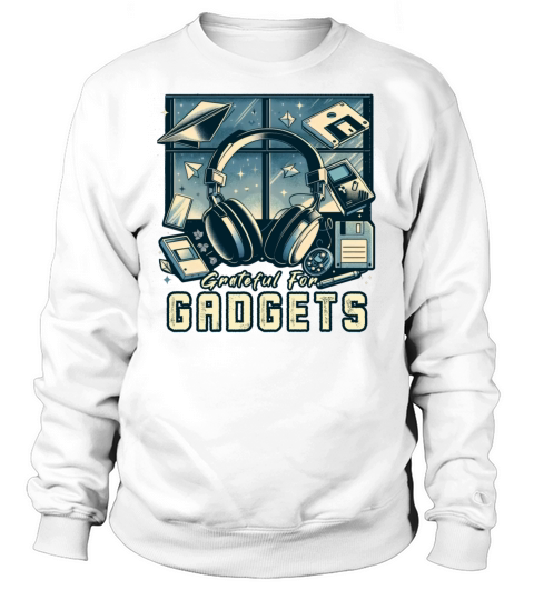 Grateful For Gadgets Nostalgia Fun Thanksgiving IT Sweatshirt Unisex