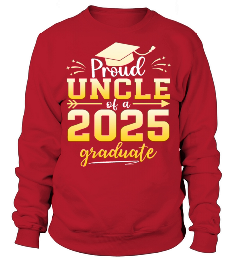 Proud Uncle Of A Class Of 2025 Graduate Graduation Sweatshirt Unisex