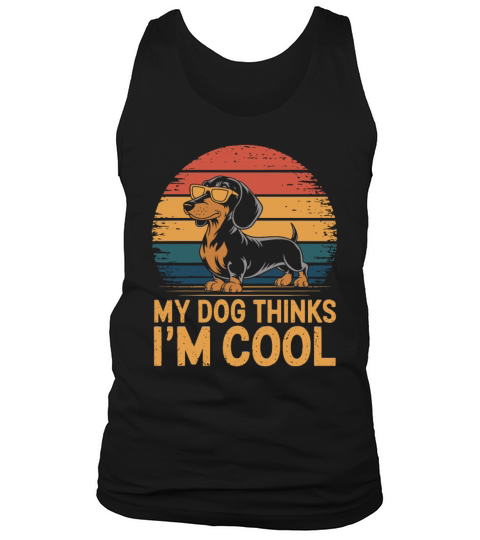 Dachshund My Dog Thinks Im Cool Tank Top Unisex