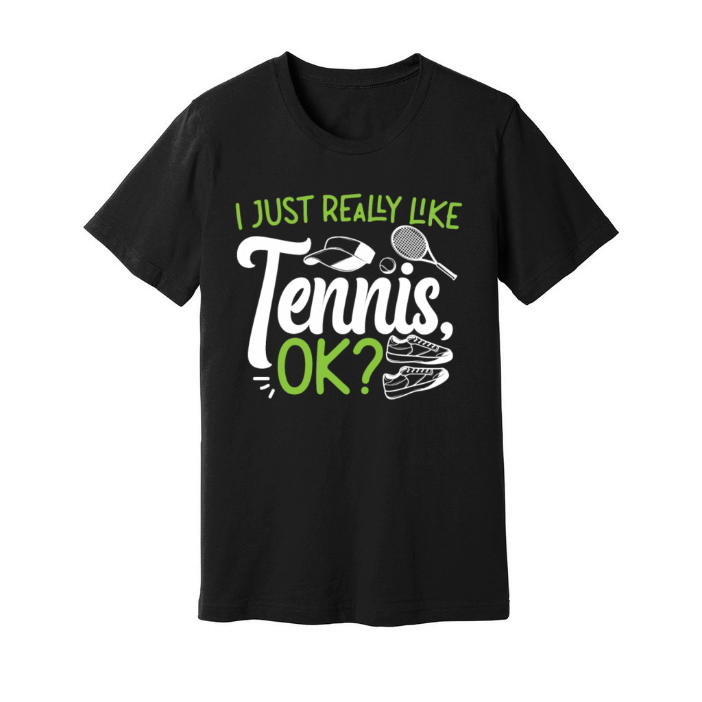 Funny Tennis Player Racket I Just Unisex Jersey Tee
