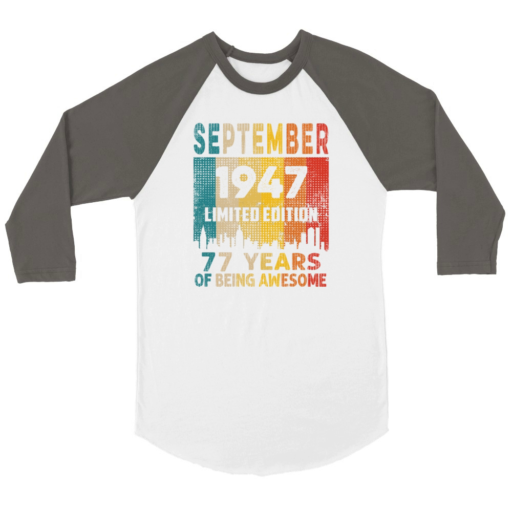 Born in SEPTEMBER 1947 Vintage 77th Birthday Gift Unisex ¾ sleeve Raglan T-shirt