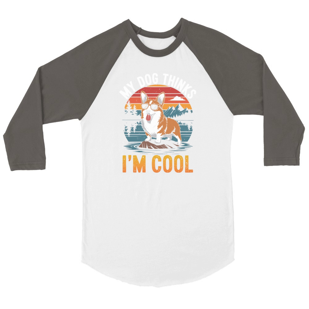Corgi My Dog Thinks Im Cool Unisex ¾ sleeve Raglan T-shirt