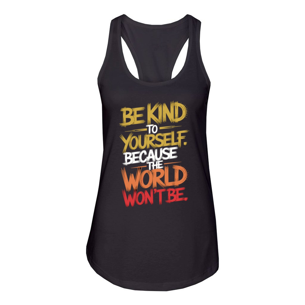 Be Kind to Yourself T-Shirt Women's Racerback Tank