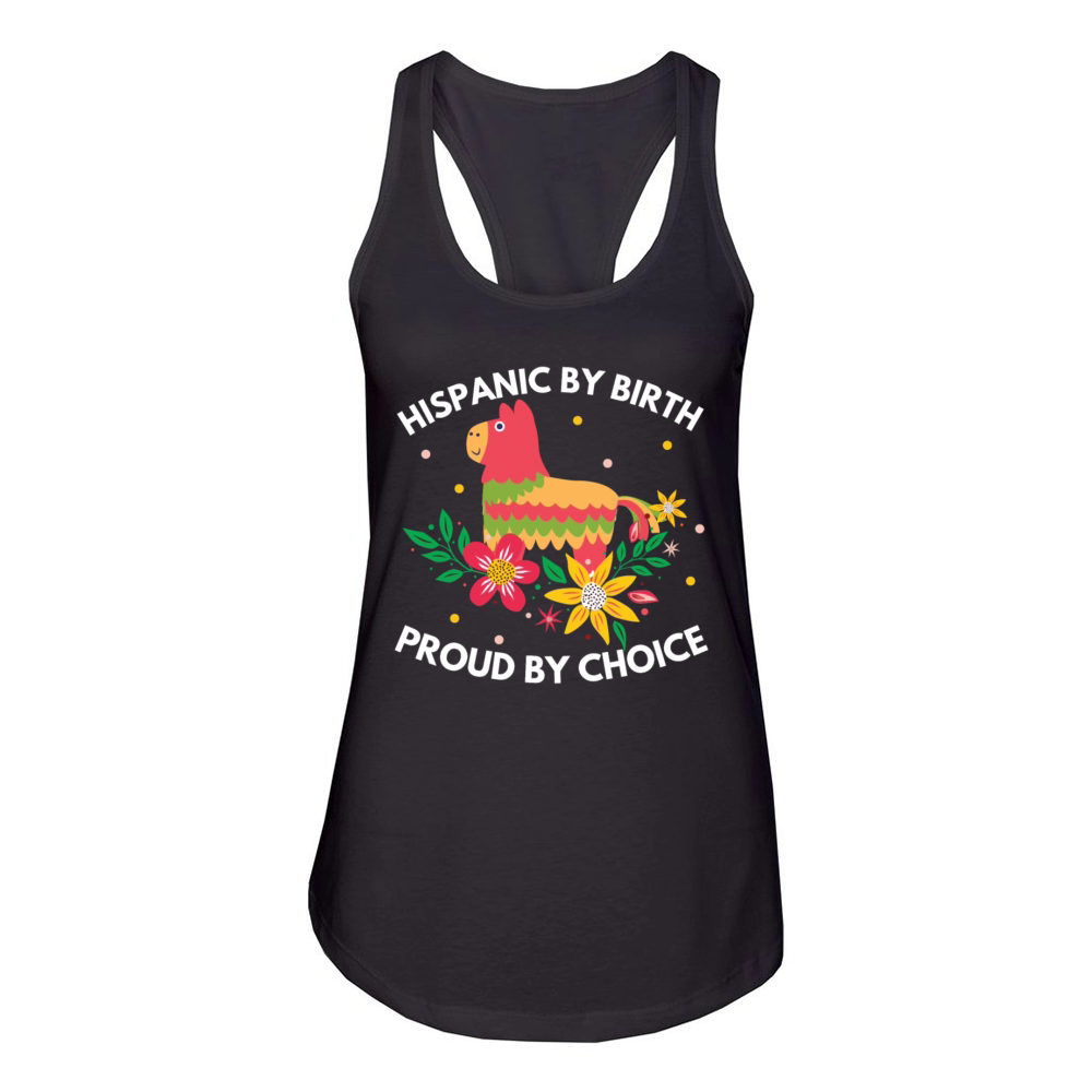 Hispanic by Birth Proud by Choice Heritage Shirt Women's Racerback Tank