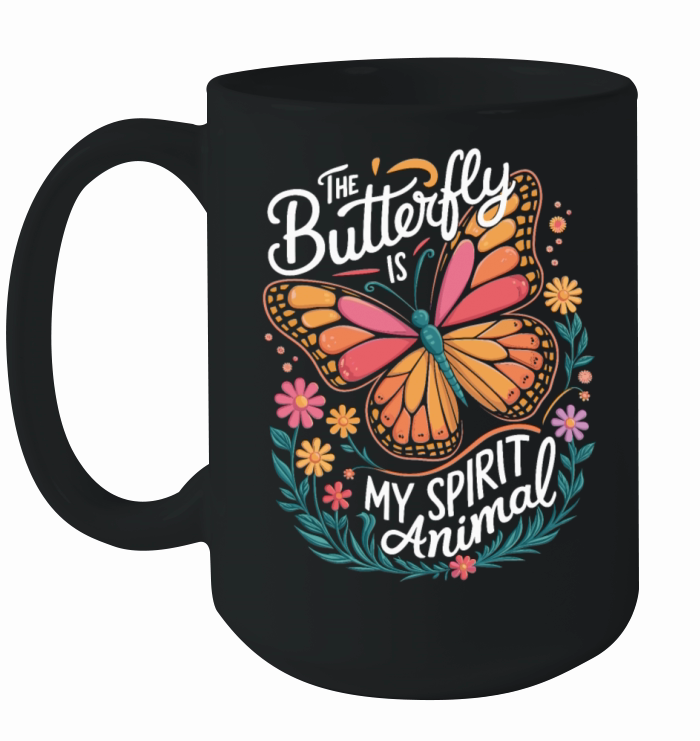 The Butterfly Is My Spirit Animal Ceramic Mug