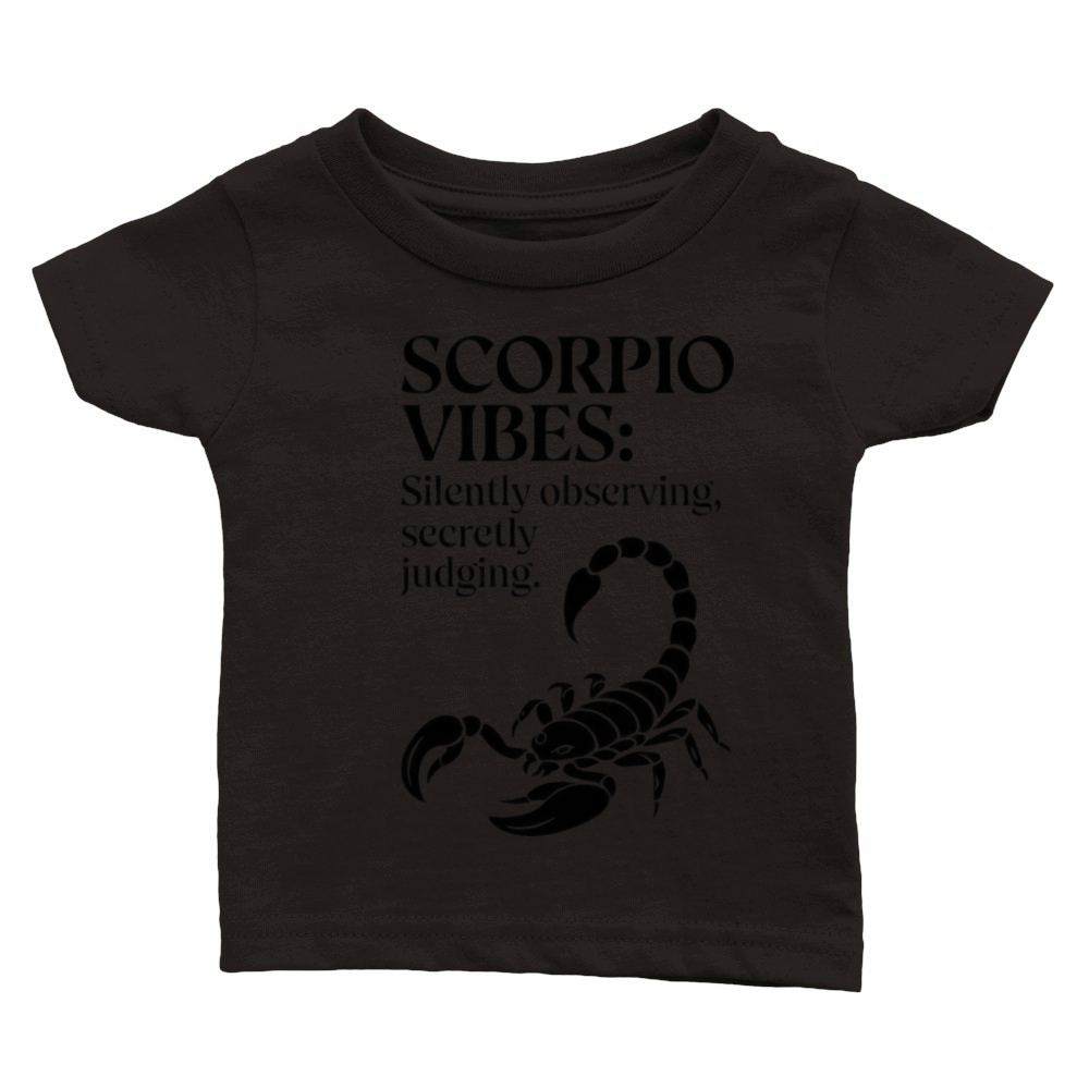 Funny Scorpio Zodiac Quote Classic Baby Crewneck T-shirt