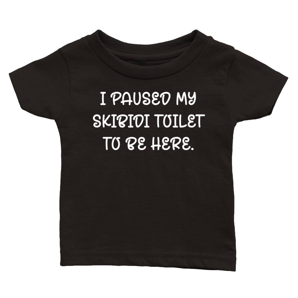 I Paused My Skibidi Toilet to be Here Classic Baby Crewneck T-shirt