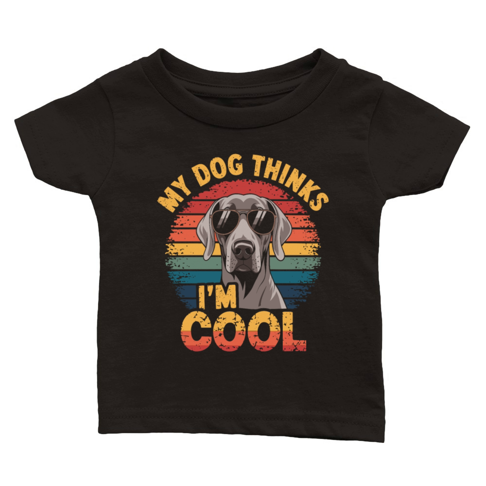 Weimaraner My Dog Thinks Im Cool Classic Baby Crewneck T-shirt