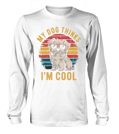 Maltese Dog My Dog Thinks Im Cool Long sleeved Unisex