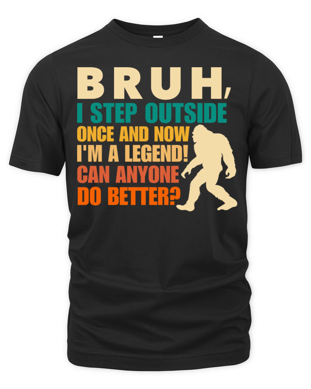 Funny Bigfoot Bruh Sasquatch Sarcastic Humor Organic Unisex T-shirt