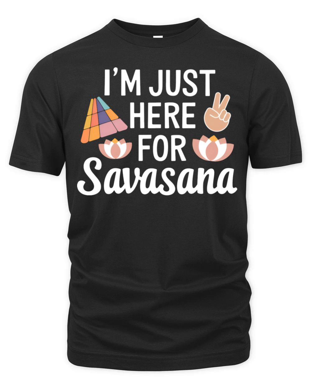 Im Just Here For Savasana Funny Yoga Meditation Organic Unisex T-shirt
