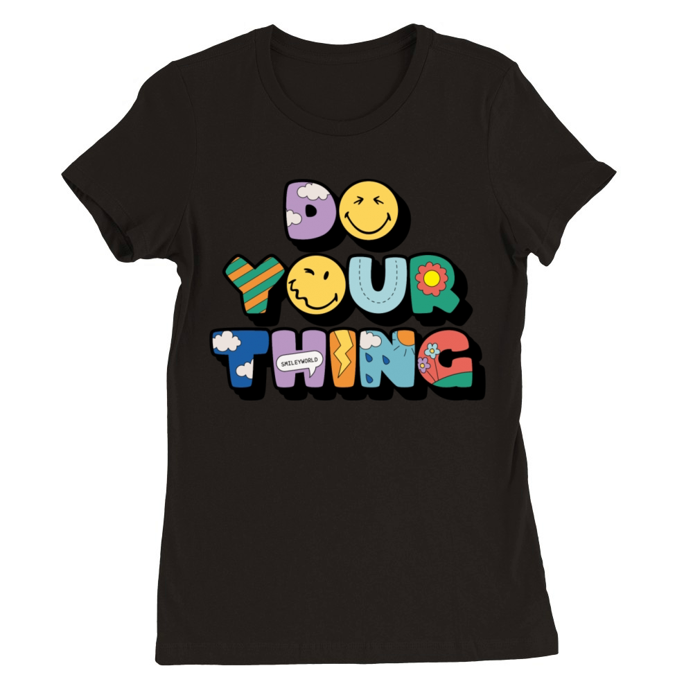 SmileyWorld Do Your Thing Colourful Letters Premium Womens Crewneck T-shirt
