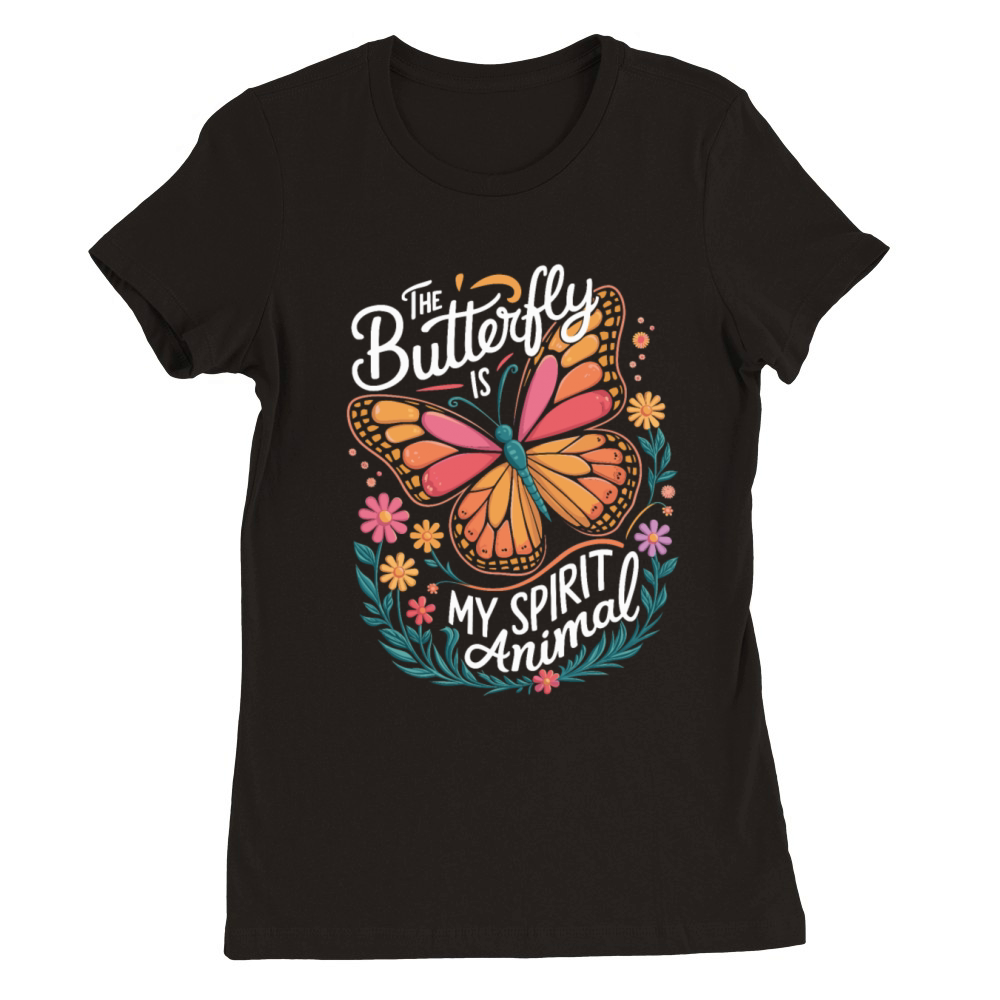 The Butterfly Is My Spirit Animal Premium Womens Crewneck T-shirt