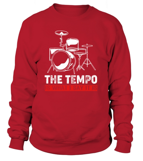 Vintage Percussion Drums Tempo Is What I Say It Is Sweatshirt Unisex