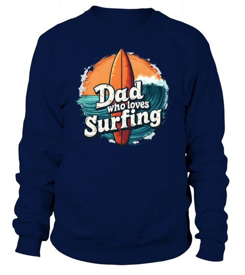 Vintage Surfboard Graphic for Surfing Dads Sweatshirt Unisex