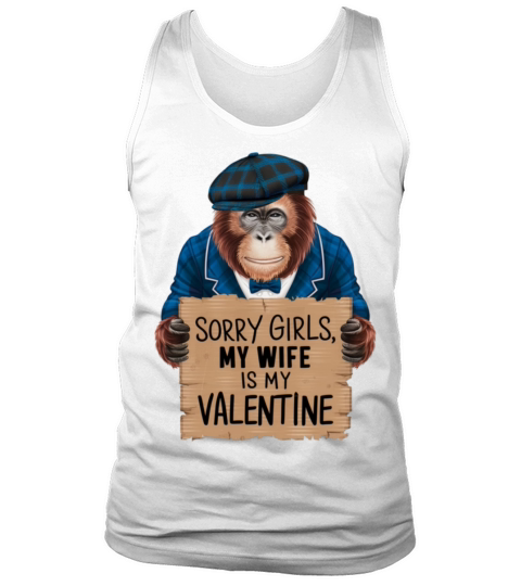 sorry girls my wife is my valentine Tank Top Unisex