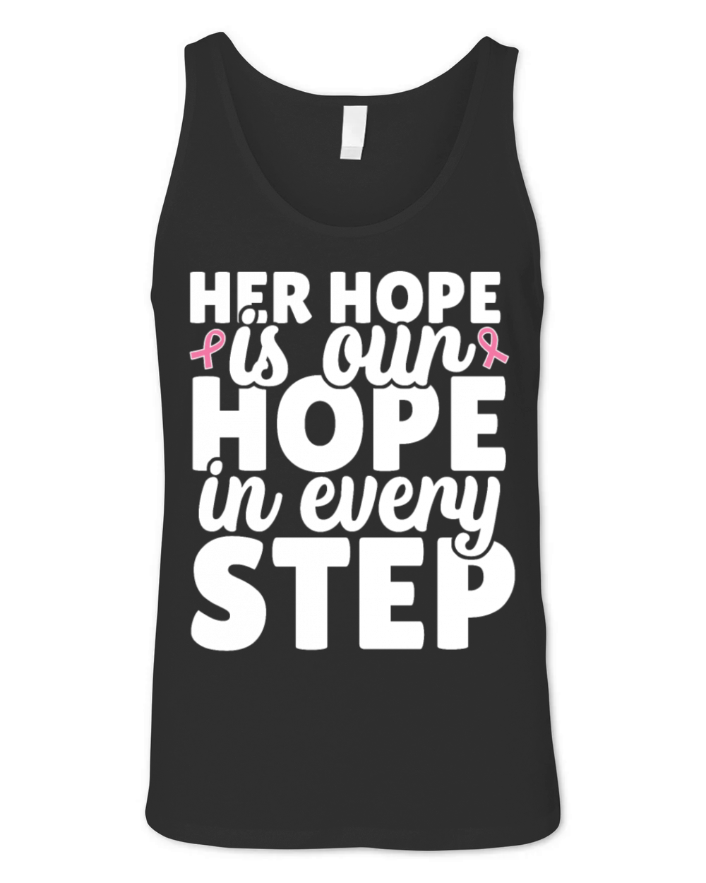 Her hope is our hope every step cancer awareness Unisex Jersey Tank
