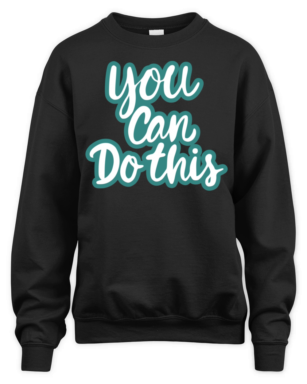 YOU CAN DO THIS MOTIVATIONSAL T-Shirt SWEATSHIRT Unisex Premium Crewneck Sweatshirt