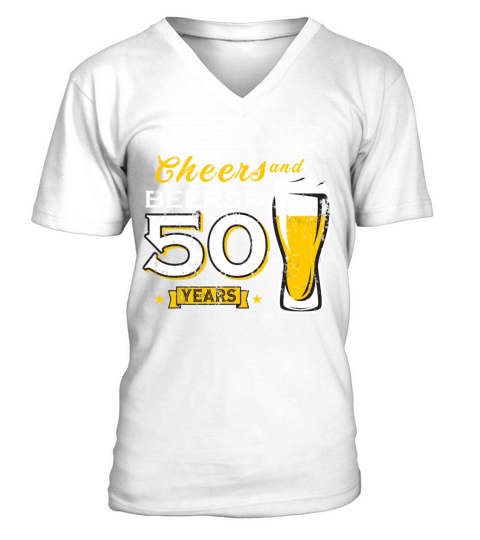 Cheers And Beers To 50 Years 50th Funny Birthday V-Neck T-shirt
