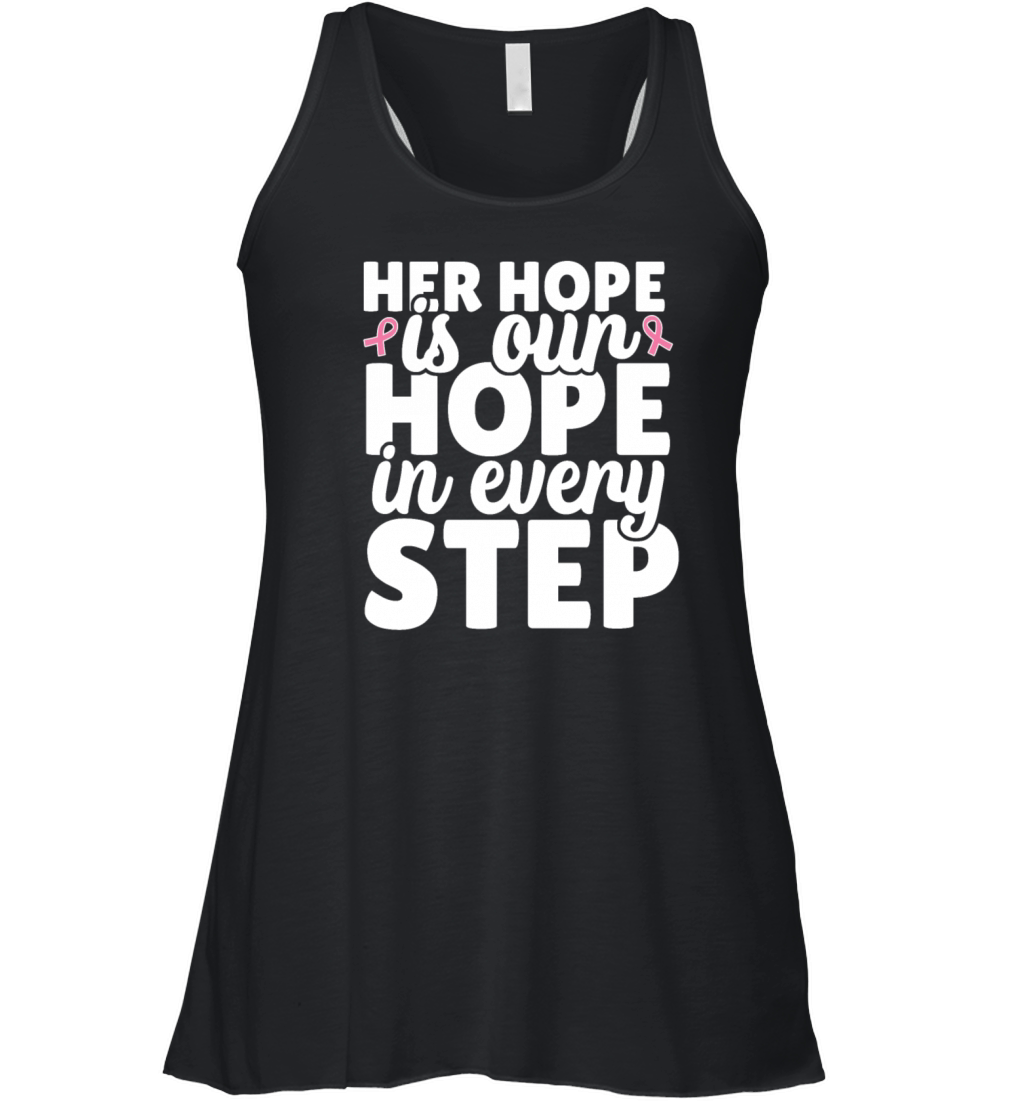 Her hope is our hope every step cancer awareness Women's Flowy Tank Top