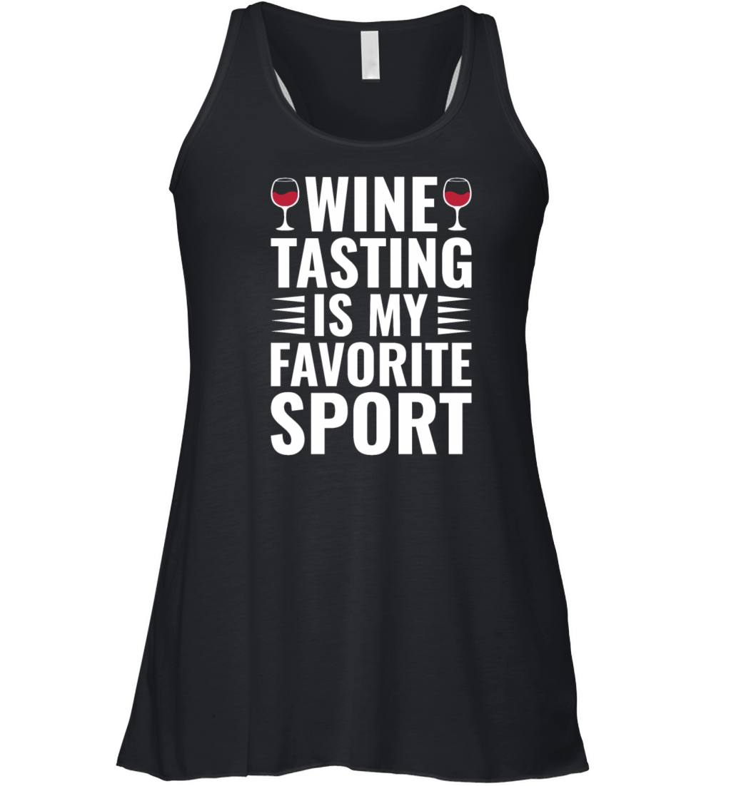 Wine Tasting Is My Favorite Sport Funny Wine Lover Women's Flowy Tank Top