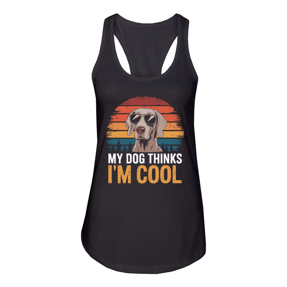Weimaraner My Dog Thinks Im Cool Women's Racerback Tank