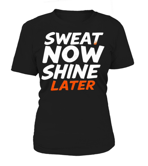 Sweat Now Shine Later Motivational Motif 3 Women's T-Shirt