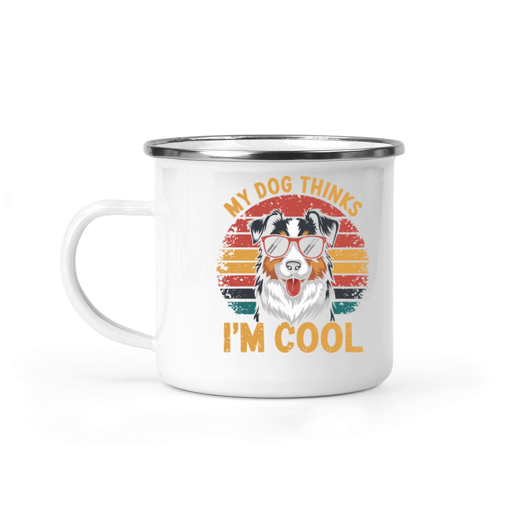 Australian Shepherd My Dog Thinks Im Cool Camping Mug