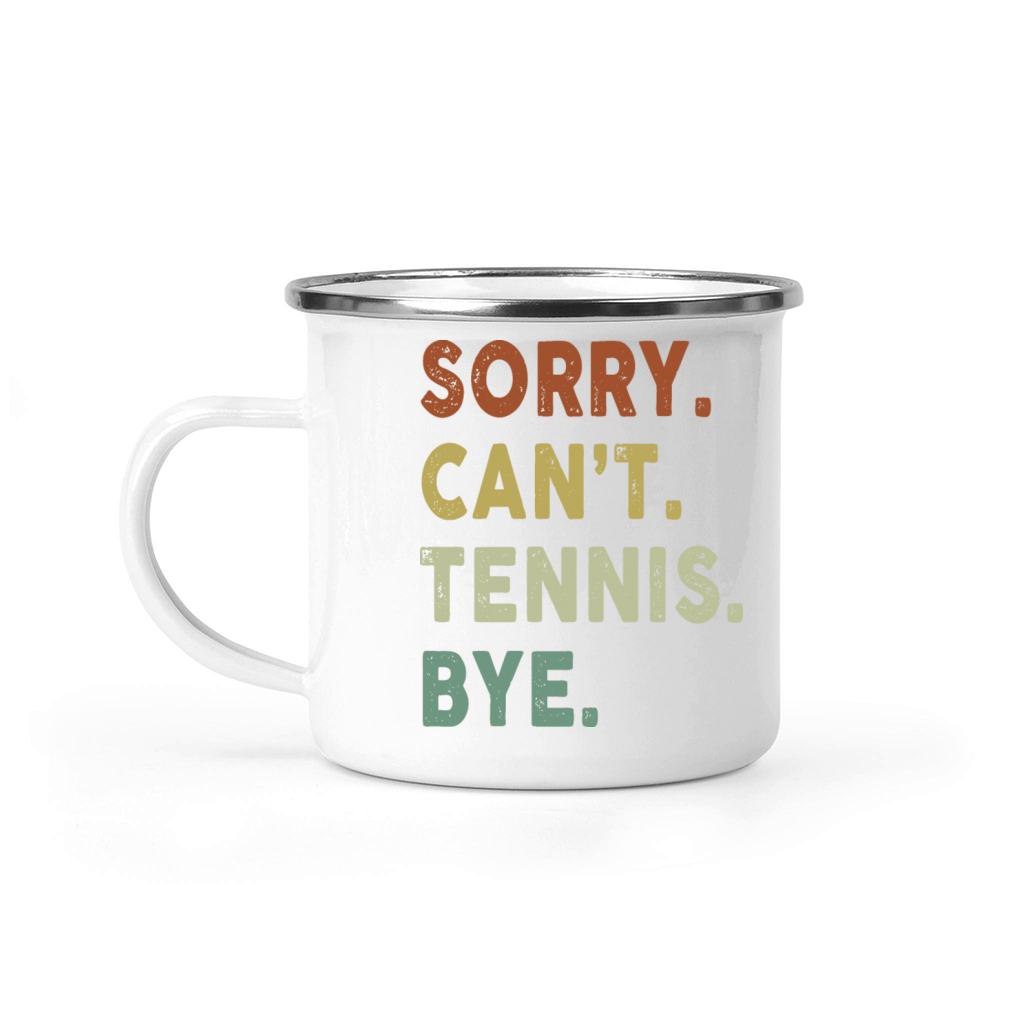 Funny Tennis Sorry Cant Tennis Bye Player Fun Camping Mug