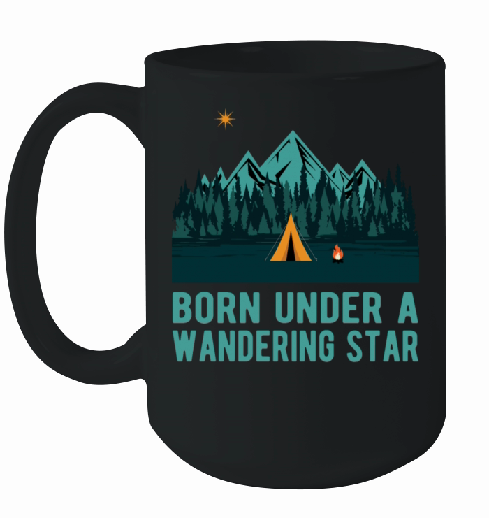 Born Under A Wandering Star Funny Camping Lover Ceramic Mug