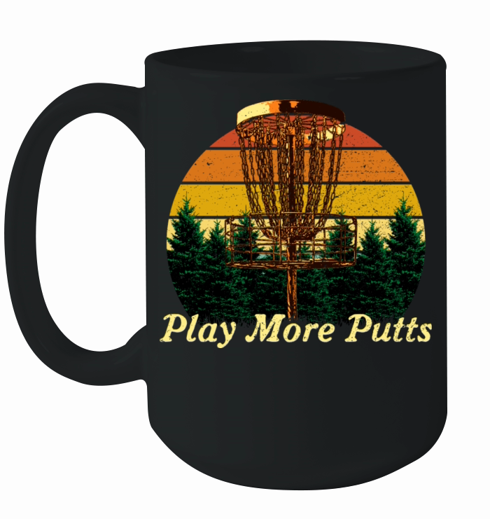 Play More Putts Disc Golf Sports Golfer Games Sayi Ceramic Mug